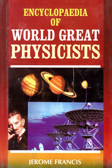 Encyclopaedia of World Great Physicists