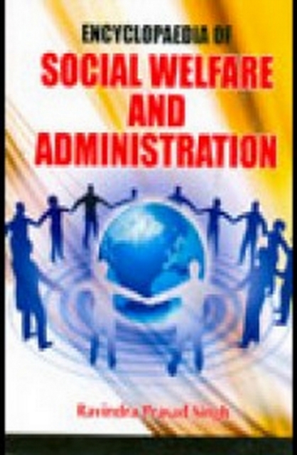 Encyclopaedia Of Social Welfare And Administration