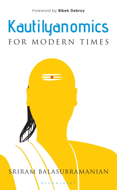 Kautilyanomics : For Modern Times