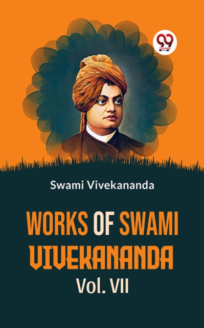 Works Of Swami Vivekananda Vol. VII