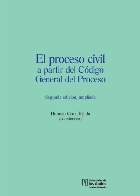 El proceso civil a partir del Codigo General del Proceso (Segunda edicion, ampliada)