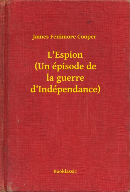L'Espion (Un épisode de la guerre d'Indépendance)
