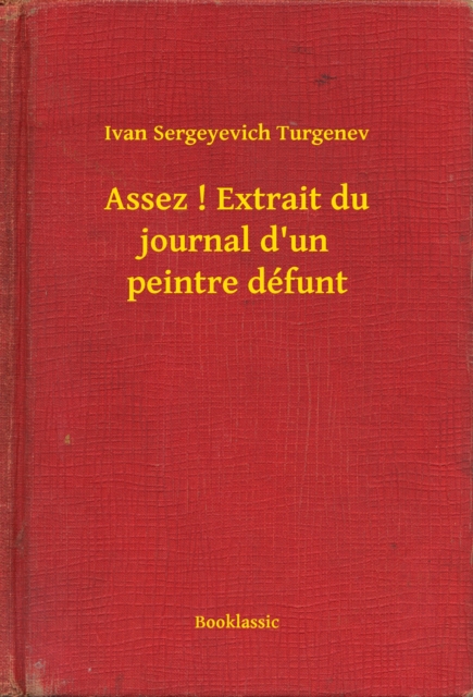 Assez ! Extrait du journal d'un peintre défunt