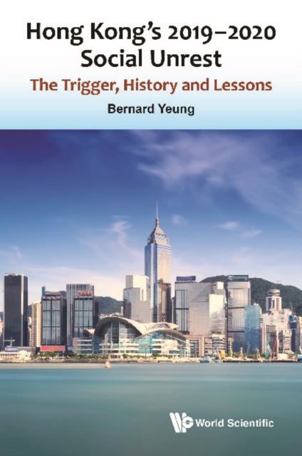 Hong Kong's 2019-2020 Social Unrest: The Trigger, History And Lessons