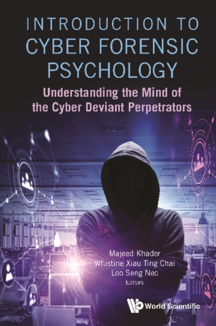 Introduction To Cyber Forensic Psychology: Understanding The Mind Of The Cyber Deviant Perpetrators
