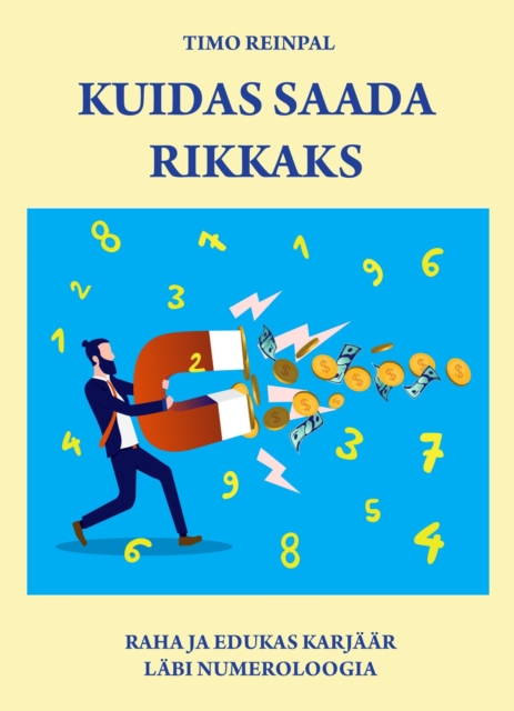 Kuidas saada rikkaks? Raha ja edukas karjaar labi numeroloogia