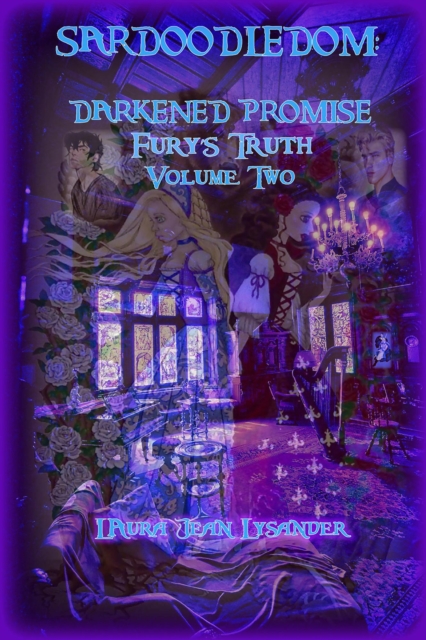 Sardoodledom: Darkened Promise Fury's Truth Volume Two