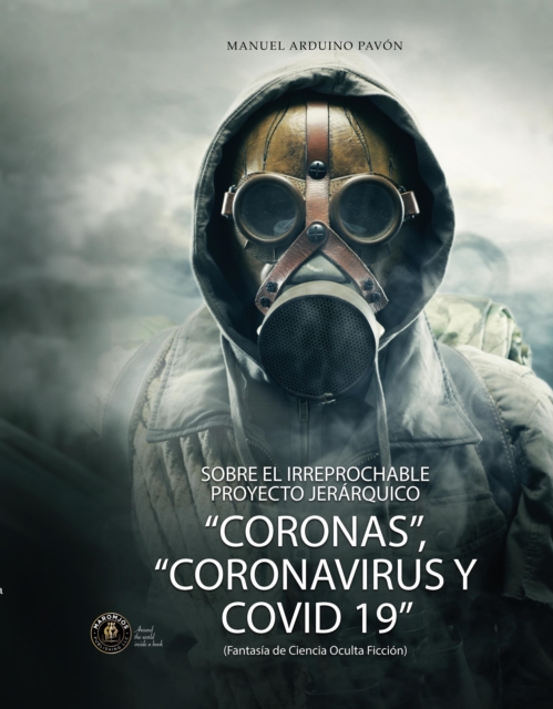 Sobre el irreprochable proyecto jerarquico, Coronas, Coronavirus y COVID 19