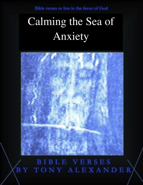 Calming the Sea of Anxiety Bible Verses