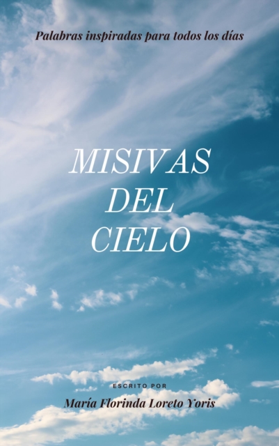 Misivas Del Cielo Palabras Inspiradas Para Todos Los Dias