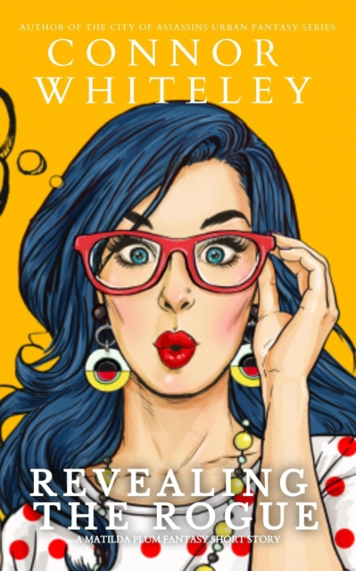 Revealing The Rogue: A Matilda Plum Fantasy Short Story