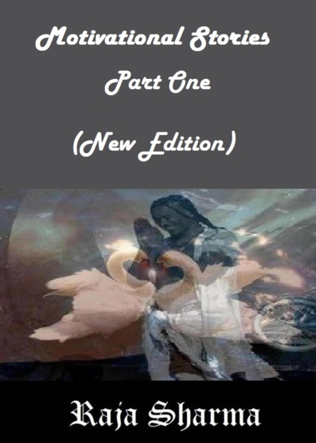 Motivational Stories: Part One (New Edition)