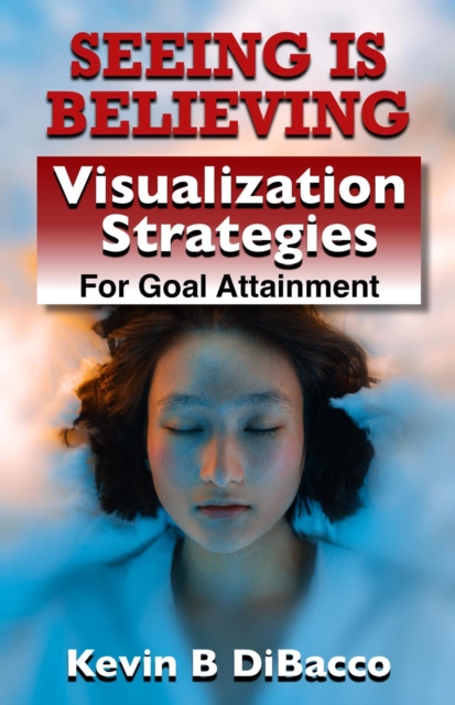Seeing is Believing  - Visualization Strategies for Goal Attainment
