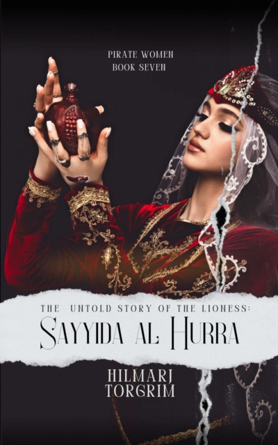 Untold Story of The Lioness: Sayyida Al Hurra