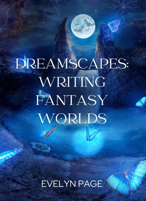 Dreamscapes: Writing Fantasy Worlds