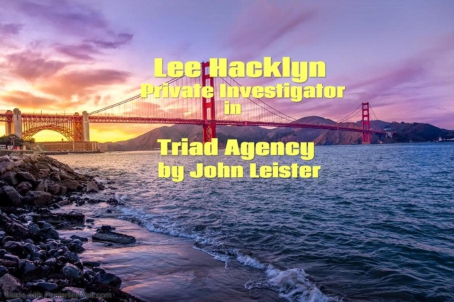 Lee Hacklyn Private Investigator in Triad Agency (Revised)