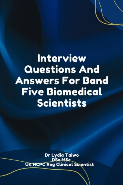 Interview Questions And Answers For Band Five Biomedical Scientists