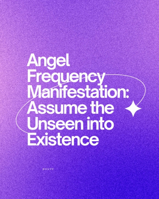Angel Frequency Manifestation: Assume the Unseen into Existence