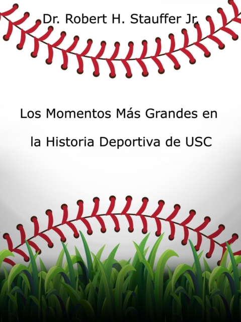 Los Momentos Mas Grandes en la Historia Deportiva de USC