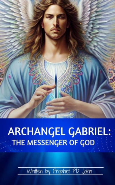 Archangel Gabriel: Messenger of God