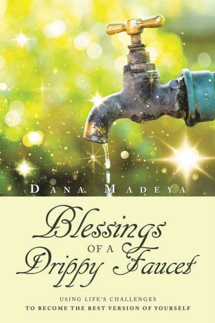 Blessings of a Drippy Faucet
