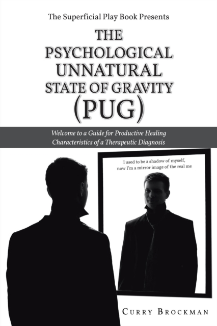Superficial Play Book Presents The Psychological Unnatural State Of Gravity (PUG)
