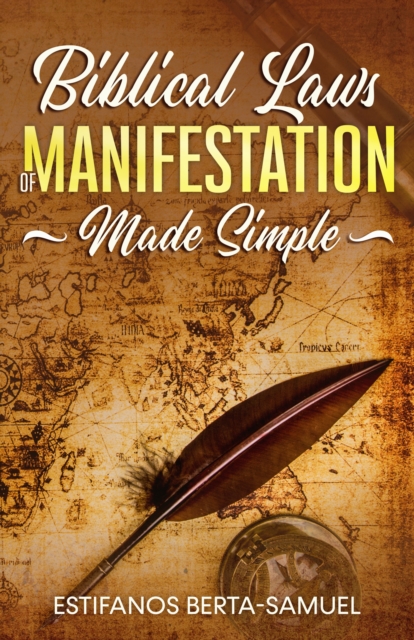Biblical Laws of Manifestation Made Simple