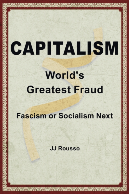 Capitalism: World's Greatest Fraud