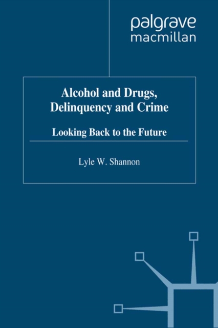 Alcohol and Drugs, Delinquency and Crime