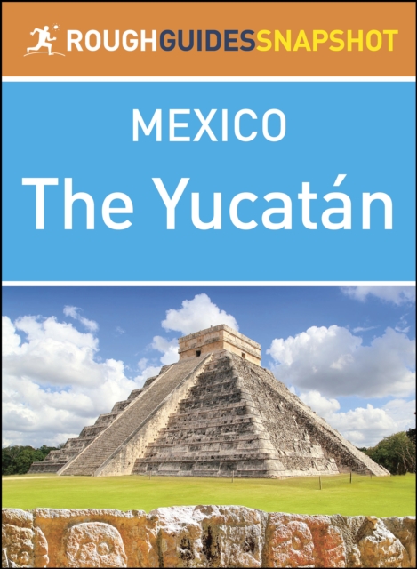 Yucatan (Rough Guides Snapshot Mexico)