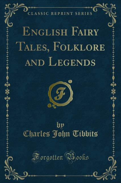 English Fairy Tales, Folklore and Legends