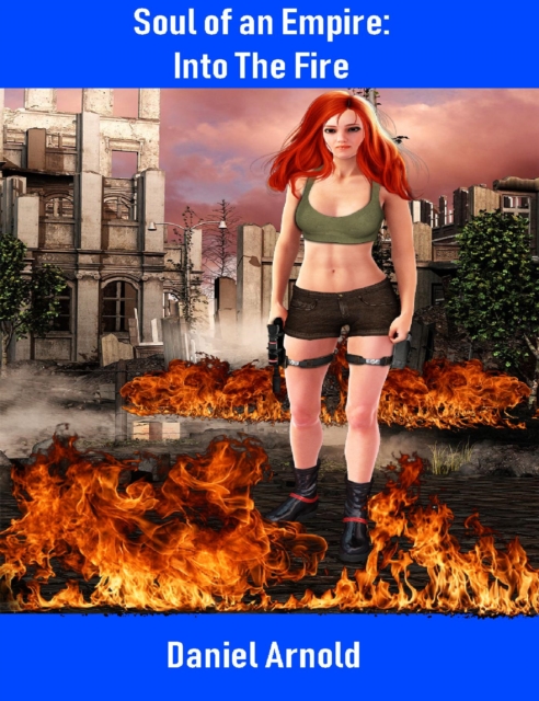 Soul of an Empire: Volume 1- Into The Fire