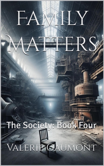 Family Matters: Book 4 of The Society