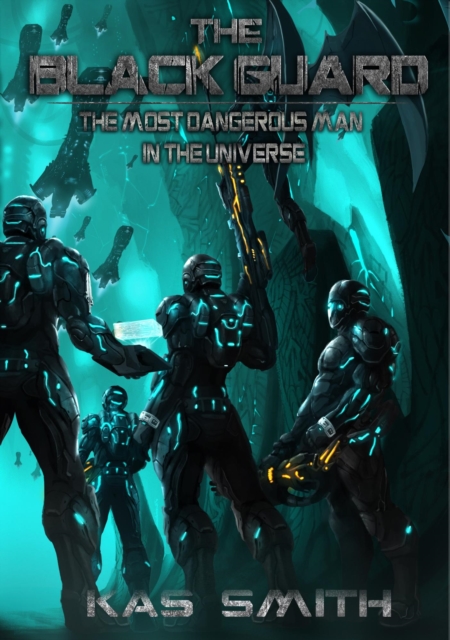 Black Guard: The Most Dangerous Man In The Universe