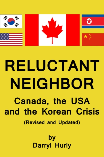 Reluctant Neighbor:  Canada, the U.S.A. and the Korean Crisis