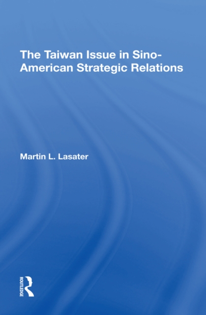 Taiwan Issue In Sino-american Strategic Relations