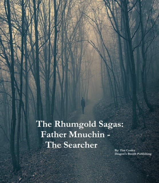 Rhumgold Sagas: Father Mnuchin - The Searcher