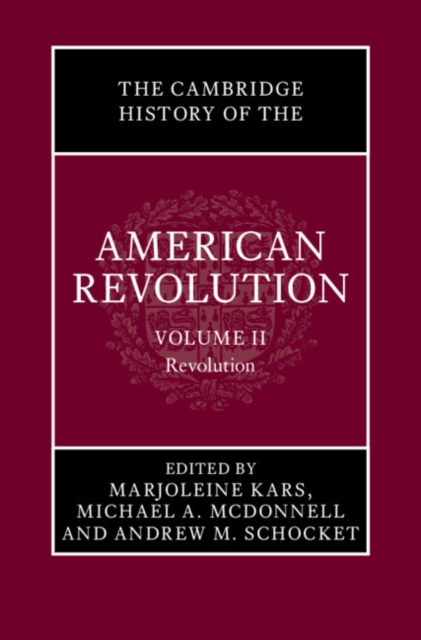 Cambridge History of the American Revolution: Volume 2, Revolution