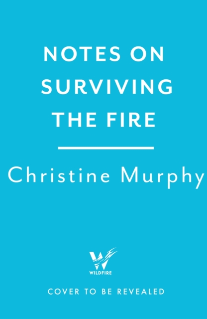 Notes on Surviving the Fire