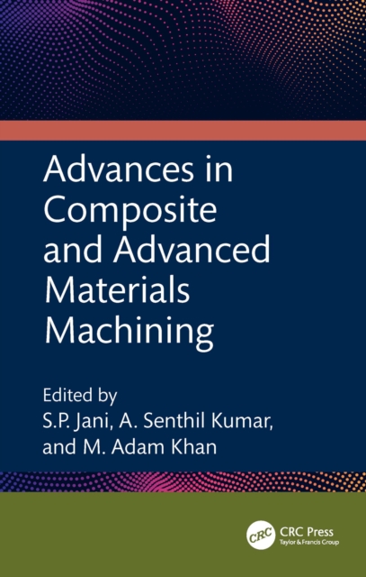 Advances in Composite and Advanced Materials Machining
