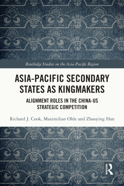 Asia-Pacific Secondary States as Kingmakers