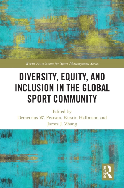 Diversity, Equity, and Inclusion in the Global Sport Community