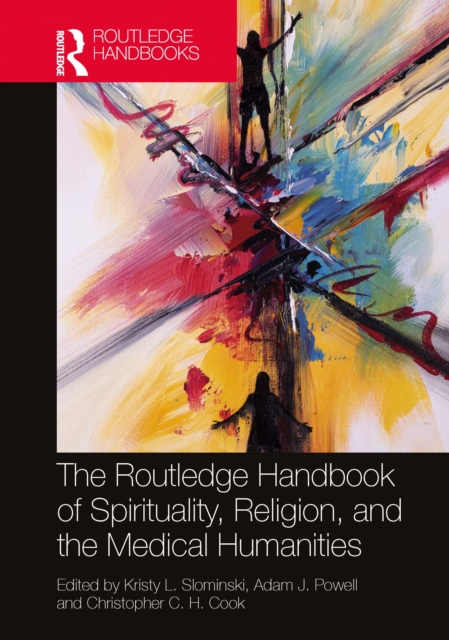 Routledge Handbook of Spirituality, Religion, and the Medical Humanities