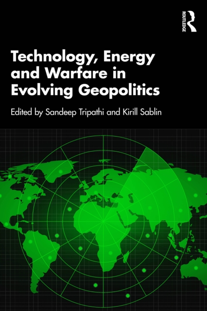 Technology, Energy and Warfare in Evolving Geopolitics