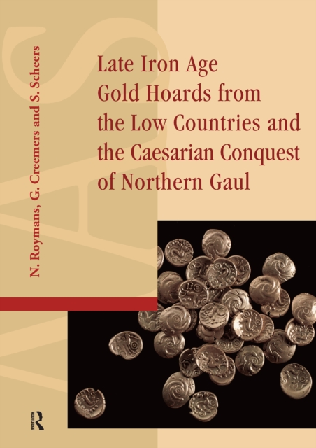 Late Iron Age Gold Hoards from the Low Countries and the Caesarian Conquest of Northern Gaul