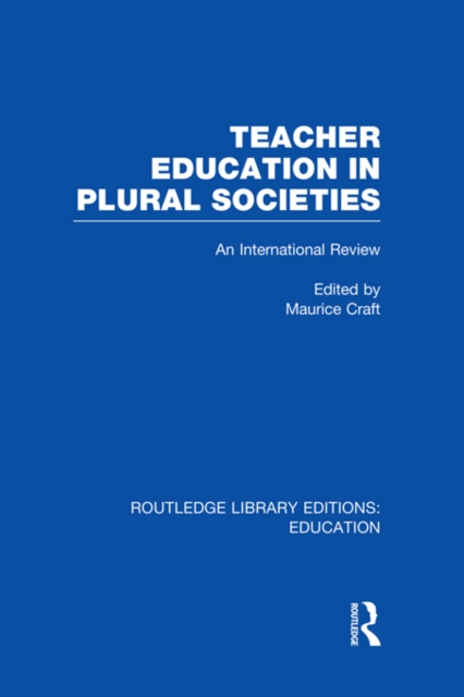 Teacher Education in Plural Societies (RLE Edu N)