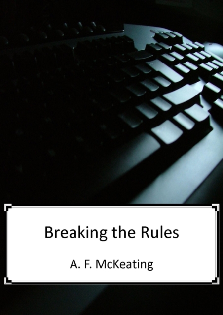 Breaking the Rules