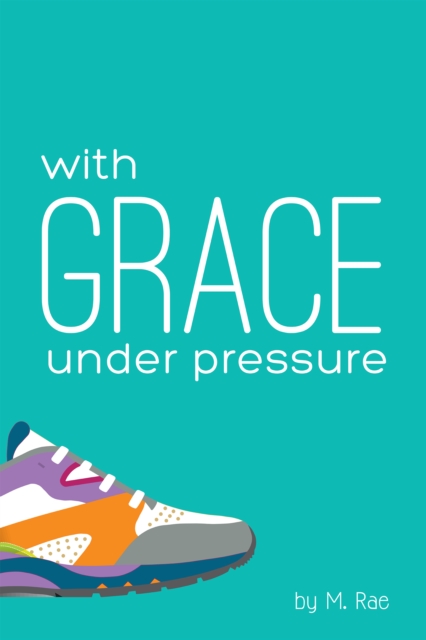 With Grace Under Pressure
