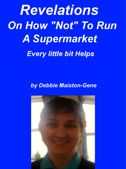 Revelations On How &quote;Not&quote; To Run A Supermarket