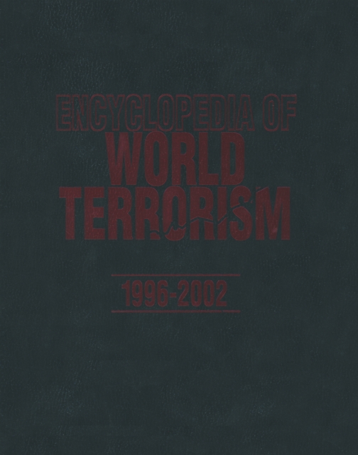 Encyclopedia of World Terrorism: 1996-2002